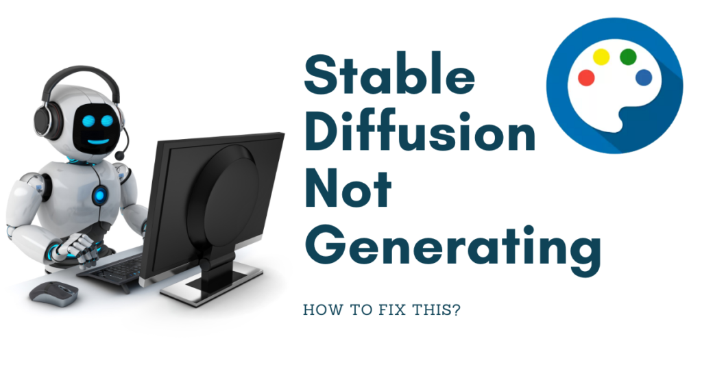 Stable Diffusion Not Generating